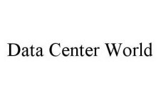 DATA CENTER WORLD