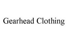 GEARHEAD CLOTHING