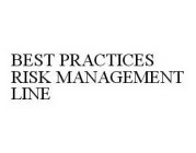 BEST PRACTICES RISK MANAGEMENT LINE