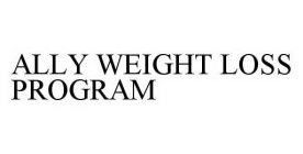 ALLY WEIGHT LOSS PROGRAM