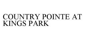 COUNTRY POINTE AT KINGS PARK