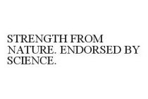 STRENGTH FROM NATURE.  ENDORSED BY SCIENCE.