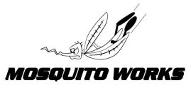 MOSQUITO WORKS