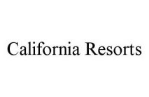 CALIFORNIA RESORTS