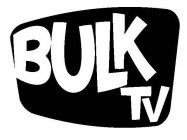 BULK TV