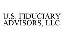 U.S.  FIDUCIARY ADVISORS, LLC