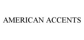 AMERICAN ACCENTS
