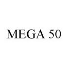 MEGA 50