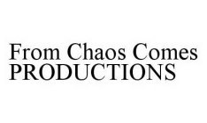 FROM CHAOS COMES PRODUCTIONS