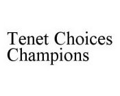 TENET CHOICES CHAMPIONS