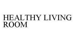 HEALTHY LIVING ROOM