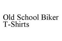 OLD SCHOOL BIKER T-SHIRTS