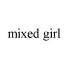 MIXED GIRL