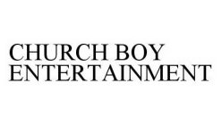 CHURCH BOY ENTERTAINMENT