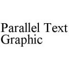PARALLEL TEXT GRAPHIC