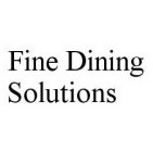 FINE DINING SOLUTIONS