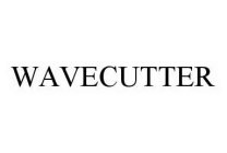 WAVECUTTER