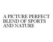 A PICTURE PERFECT BLEND OF SPORTS AND NATURE