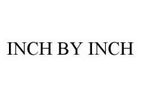 INCH BY INCH