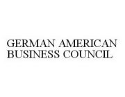 GERMAN AMERICAN BUSINESS COUNCIL