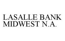 LASALLE BANK MIDWEST N.A.