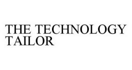 THE TECHNOLOGY TAILOR