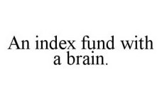 AN INDEX FUND WITH A BRAIN.