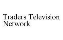 TRADERS TELEVISION NETWORK