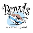 BOWLS A CEREAL JOINT