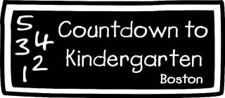 5 4 3 2 1  COUNTDOWN TO KINDERGARTEN BOSTON