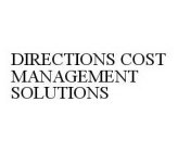 DIRECTIONS COST MANAGEMENT SOLUTIONS