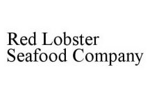 RED LOBSTER SEAFOOD COMPANY