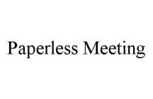 PAPERLESS MEETING