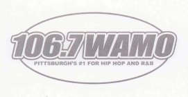 106.7 WAMO PITTSBURGH'S #1 FOR HIP HOP AND R&B