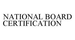 NATIONAL BOARD CERTIFICATION