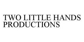 TWO LITTLE HANDS PRODUCTIONS