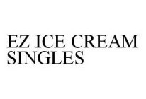 EZ ICE CREAM SINGLES