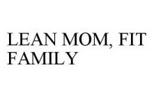 LEAN MOM, FIT FAMILY