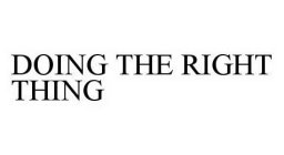 DOING THE RIGHT THING
