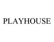 PLAYHOUSE