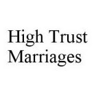 HIGH TRUST MARRIAGES