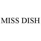 MISS DISH