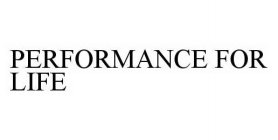 PERFORMANCE FOR LIFE