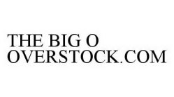 THE BIG O OVERSTOCK.COM