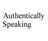AUTHENTICALLY SPEAKING