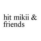 HIT MIKII & FRIENDS
