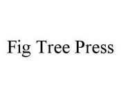 FIG TREE PRESS