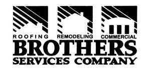 BROTHERS SERVICES COMPANY ROOFING REMODELING COMMERCIAL