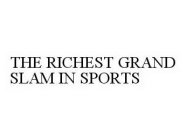 THE RICHEST GRAND SLAM IN SPORTS
