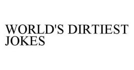WORLD'S DIRTIEST JOKES